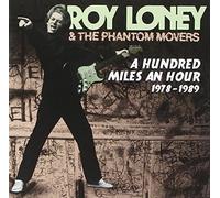 Roy Loney & the Phantom Movers - Hundred Miles an Hour 1978-1989