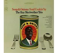 Roy Meriwether - Soup and Onions/Soul Cookin by
