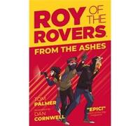 Roy of the Rovers From the Ashes by Tom Palmer Tom Palmer (Auteur)