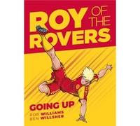 Roy of the Rovers Going Up by Rob Williams Unknown (Auteur)