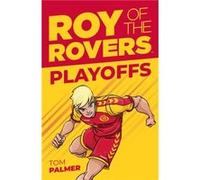 Roy of the Rovers PlayOffs by Tom Palmer Unknown (Auteur)