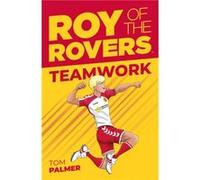 Roy of the Rovers Teamwork by Tom Palmer Tom Palmer (Auteur)