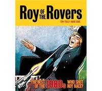 Roy of the Rovers The Best of the 1980s Who Shot Roy Race by Tom Tully Tom Tully (Auteur)