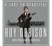 ROY ORBISON - A LOVE SO BEAUTIFUL: ROY ORBISON & THE ROYAL PHILH VINYL LP NEUF