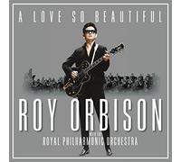 Roy Orbison - A Love So Beautiful: Roy Orbison & The Royal Philharmonic Orchestra