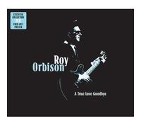 ROY ORBISON - A True Love Goodbye [Import allemand]
