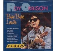 ROY ORBISON - Bye Love [Import]