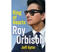 Roy Orbison King of Hearts - Jeff Apter - CITADEL - ebook (ePub) - Livre