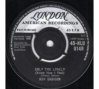 ROY ORBISON - Only The Lonely (Know How I Feel) 7 : Roy Orbison