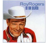 Roy Rogers - Hi Ho Silver