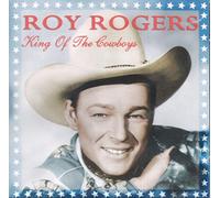 Roy Rogers - King of The Cowboys