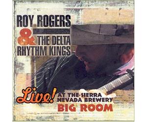 Roy Rogers & The Delta Rhythm Kings - At the Sierra Nevada Brewery Big Room by Roy Rogers & The Delta Rhythm Kings Enhanced edition (2005) Audio CD