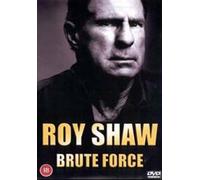 Roy Shaw - Roy Shaw - Brute Force [Import anglais]