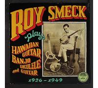 ROY SMECK - plays hawaiian guitar, banjo, ukulele and guitar LP