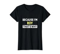 Roy That's Why Funny Roy Name T-Shirt Graphique avec Valeur, Femme, Noir, XS