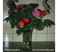 Roy & the Devil's Motorcy - Good Morning Blues [Import]