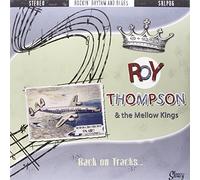 Roy Thompson and the Mellow Kings - Back on Tracks [Import]
