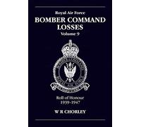 Royal Air Force Bomber Command Losses: Roll of Honour 1939-1947 (9)