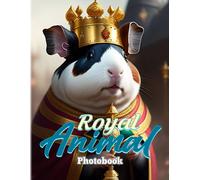 Royal Animal Photobook: Photos Of Animals In Regal Costumes Albums For Girls, Boys, Friends, Or Lovers For Birthday Gifts St. Patrick's Day Valentine's Day To Stress Relief
