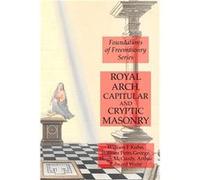 Royal Arch Capitular and Cryptic Masonry - Arthur Edward Waite - Lulu Press Inc. - Livre en Anglais Arthur Edward WaiteArthur Edward Waite (Auteur)