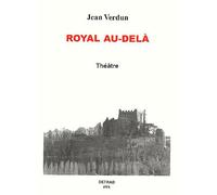 Royal au-delà Théatre - Jean Verdun - Detrad - broché - Etude