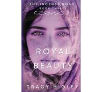 Royal Beauty: The Incense Road Novella 3