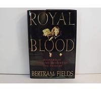 Royal Blood: King Richard III and the Mystery of the Princes