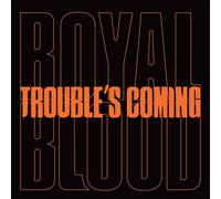 Royal Blood - Trouble's Coming [Vinyl]