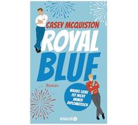 Royal Blue: Roman | "Royal Blue ist ein riesiger Spaß. Es ist romantisch, sexy, witzig und aufregend. Ich habe jede Sekunde geliebt." Taylor Jenkins Reid