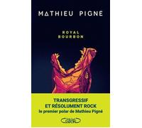 Royal Bourbon - Mathieu Pigné - Michel Lafon - broché - Roman