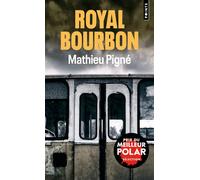 Royal Bourbon - Mathieu Pigné - Points - Poche - Roman