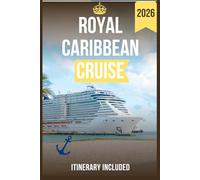 Royal Caribbean 2026: Insider Secrets, Cruise Deals, & Must-See Ports for the Ultimate Vacation