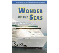 Royal Caribbean Wonder of the Seas journal: Preparing for, and then documenting your cruise adventure