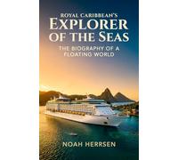 Royal Caribbean's Explorer of the Seas: The Biography of a Floating World