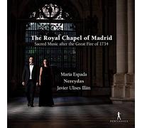 Royal Chapel Madrid. Sacred Music After The Fire of 1734