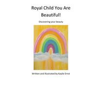 Royal Child You Are Beautiful!: Discovering your beauty