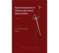 Royal Commentaries of the Incas and General History of Peru Part Two by Garcilaso de la Vega Garcilaso de la Vega (Auteur)