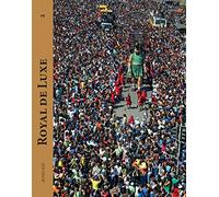 Royal de Luxe 2001-2011