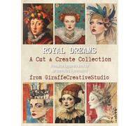 Royal Dreams Collage Book: 60+ Elegant Mixed Media Papers for Scrapbooking and Creative Journals: Baroque and whimsical collage backgrounds inspired ... textures, gold trims, and dreamy aesthetics