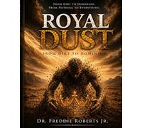 Royal Dust: From Dirt to Dominion