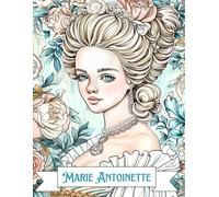 Royal Elegance: Marie Antoinette Coloring Book for Kids and Adults Vol. 3: Stunning Princess in Lavish Gowns and Intricate Hairstyles