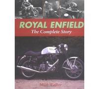 Royal Enfield: The Complete Story Walker, Mick (Auteur)