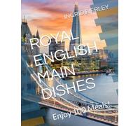 ROYAL ENGLISH MAIN DISHES: Enjoy 100 Meals!