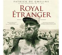 Royal Étranger 1921 - 2021 - Patrick de Gmeline - Pierre De Taillac - broché - Essai