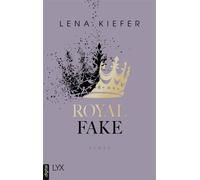 Royal Fake - Lena Kiefer - LYX.digital - ebook (ePub) - Livre
