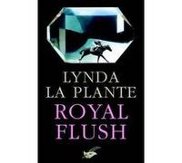 Royal Flush Lynda La Plante (Auteur)