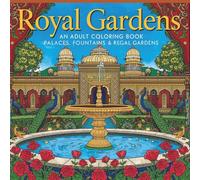 Royal Gardens: An Adult Coloring Book: Intricate Designs of Palaces, Fountains & Regal Gardens