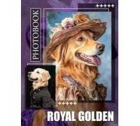 Royal Golden Photo Book: Showcase Of 40 Luxurious Imagery Featuring Exquisite Shades Of Gold And Royalty