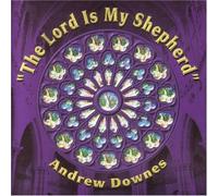 Royal Holloway Chapel Choir with Brian Moles Organ - The Lord is My Shepherd by Andrew Downes [Import]
