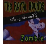 Royal Hounds - I'm in Love with a Zombie